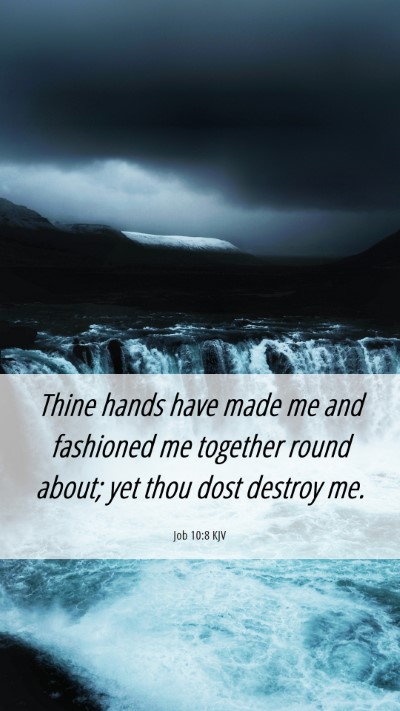 Picture 06 - Job 10:8 KJV Mobile Phone Wallpaper - Thine hands have made me and fashioned me - Mobile Bible Verse Wallpaper
