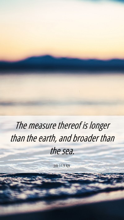 Picture 06 - Job 11:9 KJV Mobile Phone Wallpaper - The measure thereof is longer than the earth, and - Mobile Bible Verse Wallpaper