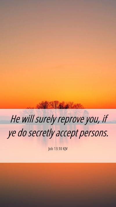 Picture 06 - Job 13:10 KJV Mobile Phone Wallpaper - He will surely reprove you, if ye do secretly - Mobile Bible Verse Wallpaper