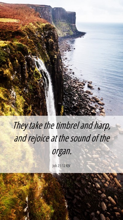 Picture 06 - Job 21:12 KJV Mobile Phone Wallpaper - They take the timbrel and harp, and rejoice at - Mobile Bible Verse Wallpaper
