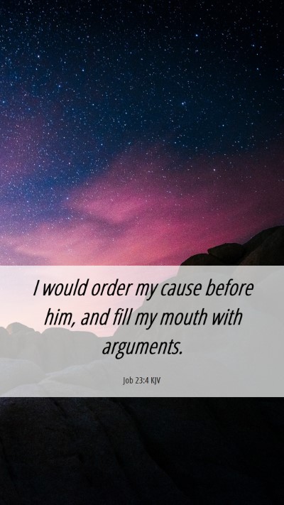 Picture 06 - Job 23:4 KJV Mobile Phone Wallpaper - I would order my cause before him, and fill my - Mobile Bible Verse Wallpaper