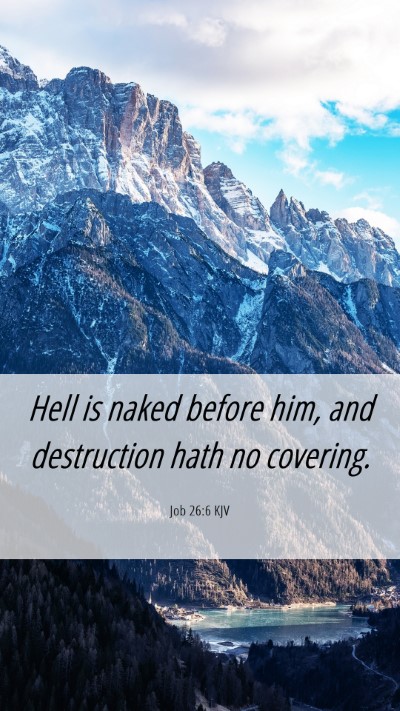 Picture 06 - Job 26:6 KJV Mobile Phone Wallpaper - Hell is naked before him, and destruction hath no - Mobile Bible Verse Wallpaper