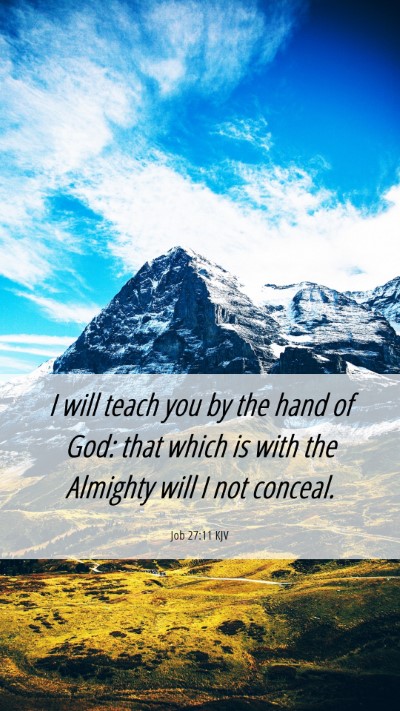 Picture 06 - Job 27:11 KJV Mobile Phone Wallpaper - I will teach you by the hand of God: that which - Mobile Bible Verse Wallpaper
