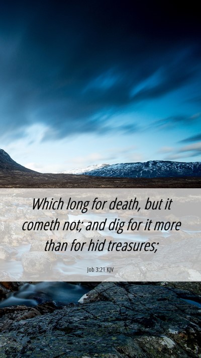 Picture 06 - Job 3:21 KJV Mobile Phone Wallpaper - Which long for death, but it cometh not; and dig - Mobile Bible Verse Wallpaper