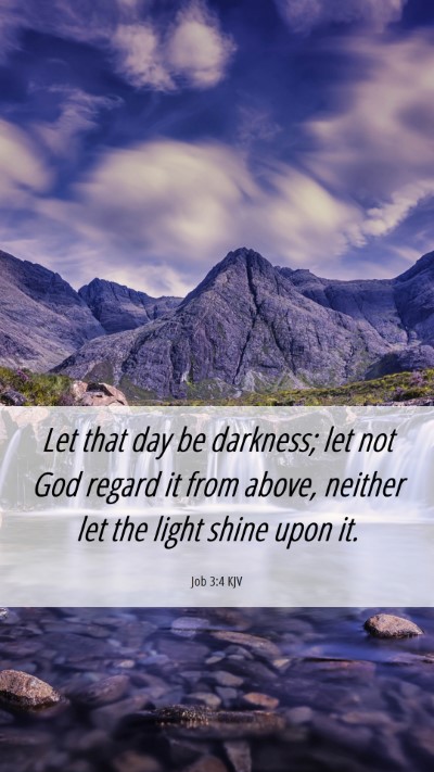 Picture 06 - Job 3:4 KJV Mobile Phone Wallpaper - Let that day be darkness; let not God regard it - Mobile Bible Verse Wallpaper