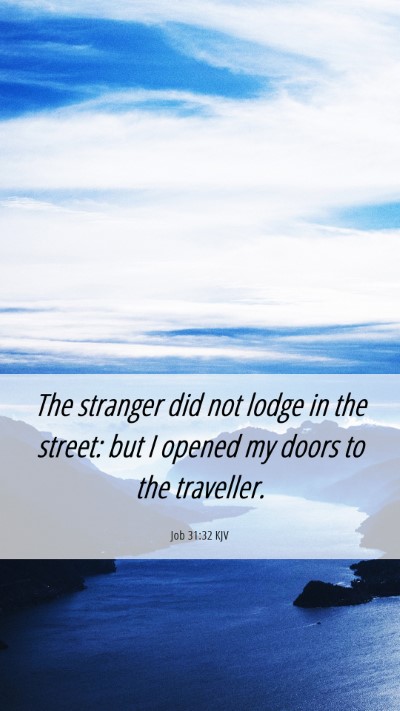 Picture 06 - Job 31:32 KJV Mobile Phone Wallpaper - The stranger did not lodge in the street: but I - Mobile Bible Verse Wallpaper