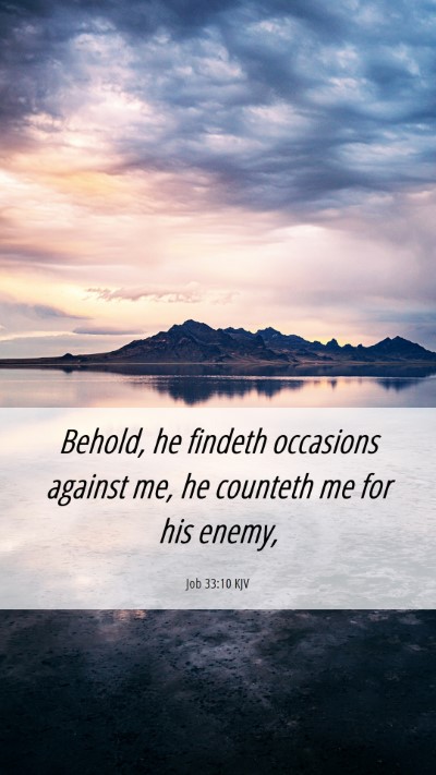 Picture 06 - Job 33:10 KJV Mobile Phone Wallpaper - Behold, he findeth occasions against me, he - Mobile Bible Verse Wallpaper