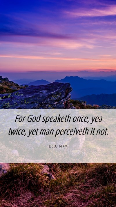 Picture 06 - Job 33:14 KJV Mobile Phone Wallpaper - For God speaketh once, yea twice, yet man - Mobile Bible Verse Wallpaper