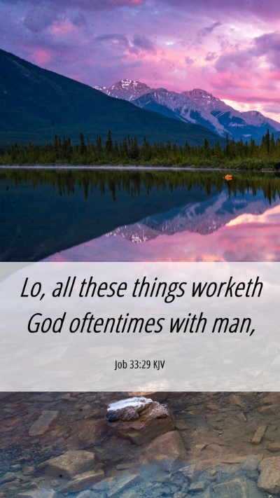 Picture 06 - Job 33:29 KJV Mobile Phone Wallpaper - Lo, all these things worketh God oftentimes with - Mobile Bible Verse Wallpaper