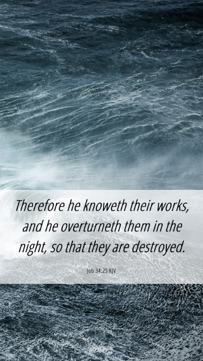 Picture 06 - Job 34:25 KJV Mobile Phone Wallpaper - Therefore he knoweth their works, and he - Mobile Bible Verse Wallpaper