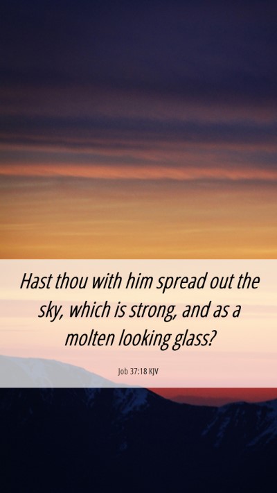 Picture 06 - Job 37:18 KJV Mobile Phone Wallpaper - Hast thou with him spread out the sky, which is - Mobile Bible Verse Wallpaper