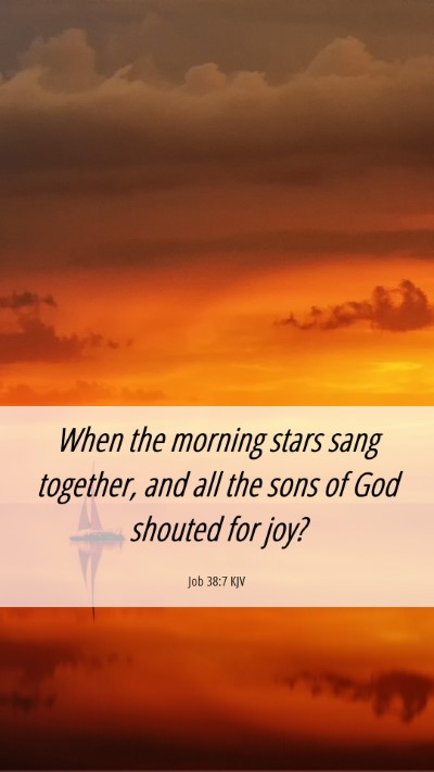 Picture 06 - Job 38:7 KJV Mobile Phone Wallpaper - When the morning stars sang together, and all the - Mobile Bible Verse Wallpaper