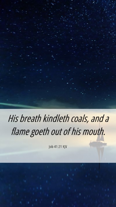Picture 06 - Job 41:21 KJV Mobile Phone Wallpaper - His breath kindleth coals, and a flame goeth out - Mobile Bible Verse Wallpaper