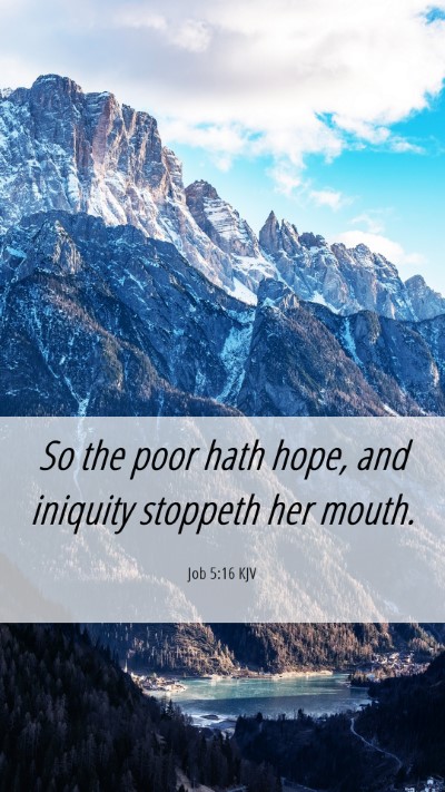 Picture 06 - Job 5:16 KJV Mobile Phone Wallpaper - So the poor hath hope, and iniquity stoppeth her - Mobile Bible Verse Wallpaper