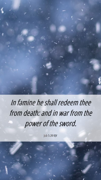Picture 06 - Job 5:20 KJV Mobile Phone Wallpaper - In famine he shall redeem thee from death: and in - Mobile Bible Verse Wallpaper