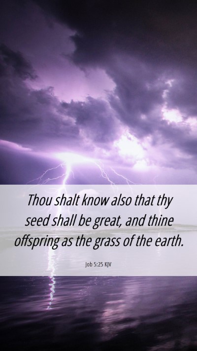 Picture 06 - Job 5:25 KJV Mobile Phone Wallpaper - Thou shalt know also that thy seed shall be - Mobile Bible Verse Wallpaper