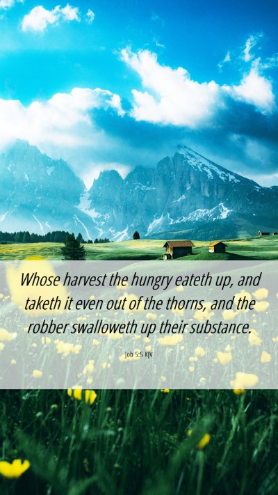 Picture 06 - Job 5:5 KJV Mobile Phone Wallpaper - Whose harvest the hungry eateth up, and taketh it - Mobile Bible Verse Wallpaper