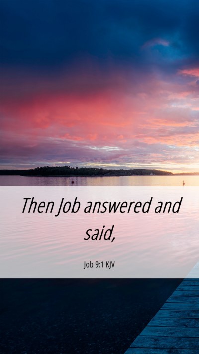 Picture 06 - Job 9:1 KJV Mobile Phone Wallpaper - Then Job answered and - Mobile Bible Verse Wallpaper