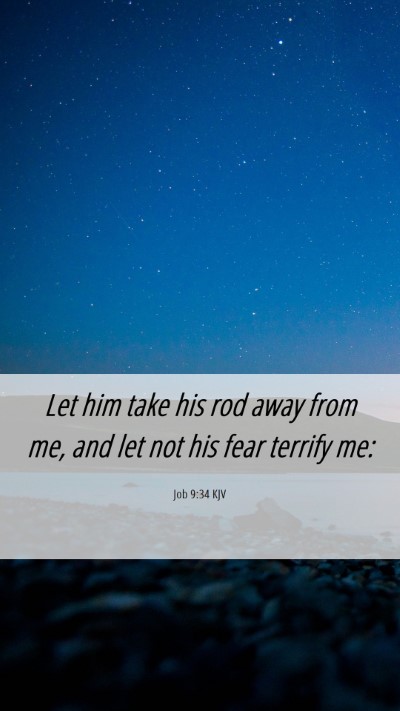 Picture 06 - Job 9:34 KJV Mobile Phone Wallpaper - Let him take his rod away from me, and let not - Mobile Bible Verse Wallpaper