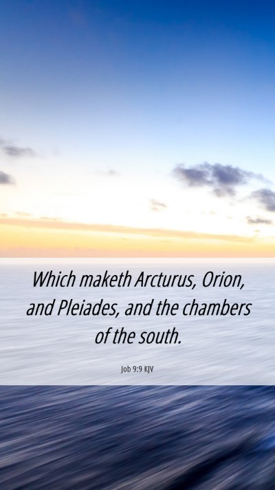Picture 06 - Job 9:9 KJV Mobile Phone Wallpaper - Which maketh Arcturus, Orion, and Pleiades, and - Mobile Bible Verse Wallpaper