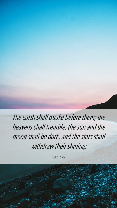 Picture 06 - Joel 2:10 KJV Mobile Phone Wallpaper - The earth shall quake before them; the heavens - Mobile Bible Verse Wallpaper