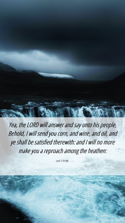 Picture 06 - Joel 2:19 KJV Mobile Phone Wallpaper - Yea, the LORD will answer and say unto his - Mobile Bible Verse Wallpaper