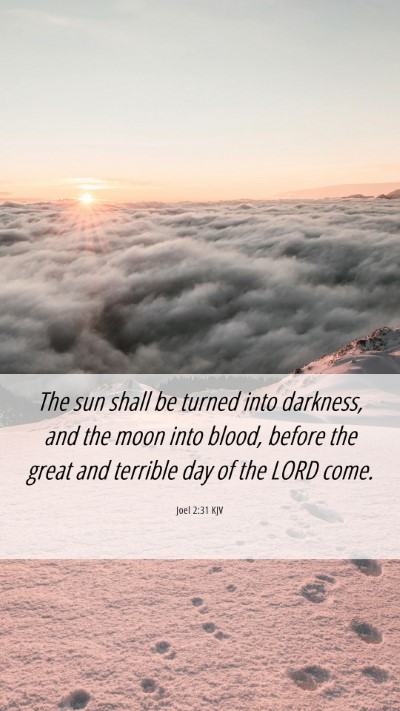 Picture 06 - Joel 2:31 KJV Mobile Phone Wallpaper - The sun shall be turned into darkness, and the - Mobile Bible Verse Wallpaper