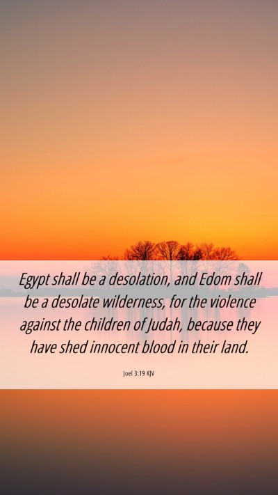 Picture 06 - Joel 3:19 KJV Mobile Phone Wallpaper - Egypt shall be a desolation, and Edom shall be a - Mobile Bible Verse Wallpaper