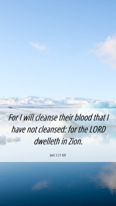Picture 06 - Joel 3:21 KJV Mobile Phone Wallpaper - For I will cleanse their blood that I have not - Mobile Bible Verse Wallpaper