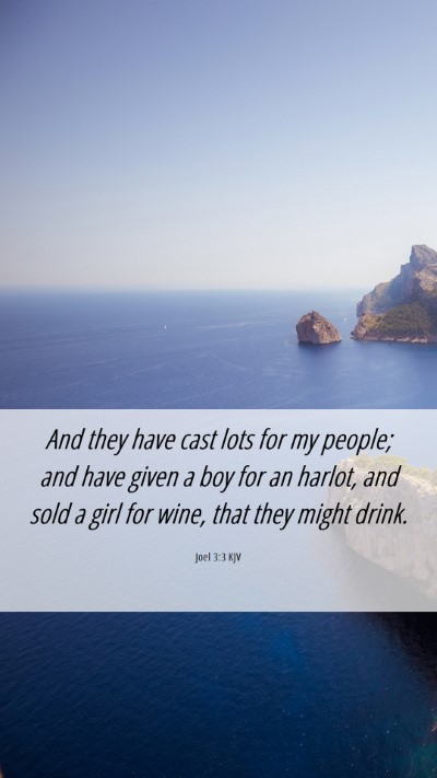 Picture 06 - Joel 3:3 KJV Mobile Phone Wallpaper - And they have cast lots for my people; and have - Mobile Bible Verse Wallpaper