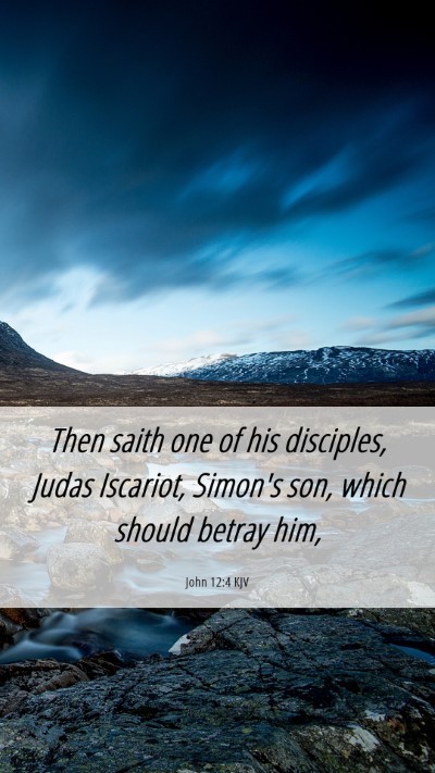 Picture 06 - John 12:4 KJV Mobile Phone Wallpaper - Then saith one of his disciples, Judas Iscariot, - Mobile Bible Verse Wallpaper