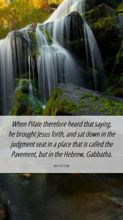 Picture 06 - John 19:13 KJV Mobile Phone Wallpaper - When Pilate therefore heard that saying, he - Mobile Bible Verse Wallpaper