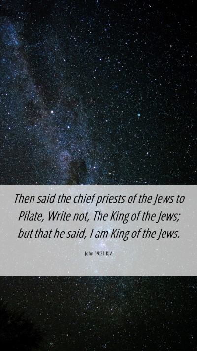 Picture 06 - John 19:21 KJV Mobile Phone Wallpaper - Then said the chief priests of the Jews to - Mobile Bible Verse Wallpaper
