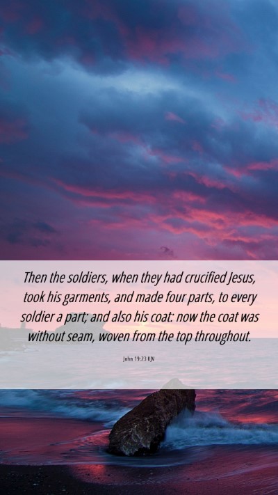 Picture 06 - John 19:23 KJV Mobile Phone Wallpaper - Then the soldiers, when they had crucified Jesus, - Mobile Bible Verse Wallpaper