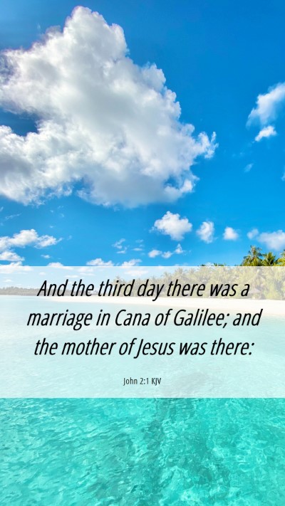 Picture 06 - John 2:1 KJV Mobile Phone Wallpaper - And the third day there was a marriage in Cana of - Mobile Bible Verse Wallpaper