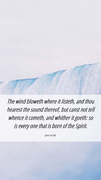 Picture 06 - John 3:8 KJV Mobile Phone Wallpaper - The wind bloweth where it listeth, and thou - Mobile Bible Verse Wallpaper