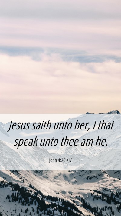 Picture 06 - John 4:26 KJV Mobile Phone Wallpaper - Jesus saith unto her, I that speak unto thee am - Mobile Bible Verse Wallpaper