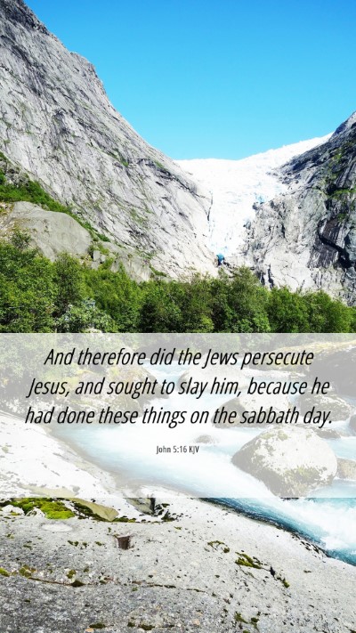 Picture 06 - John 5:16 KJV Mobile Phone Wallpaper - And therefore did the Jews persecute Jesus, and - Mobile Bible Verse Wallpaper