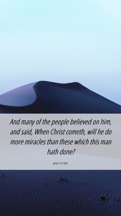 Picture 06 - John 7:31 KJV Mobile Phone Wallpaper - And many of the people believed on him, and said, - Mobile Bible Verse Wallpaper