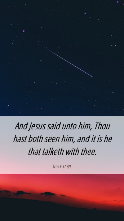 Picture 06 - John 9:37 KJV Mobile Phone Wallpaper - And Jesus said unto him, Thou hast both seen him, - Mobile Bible Verse Wallpaper
