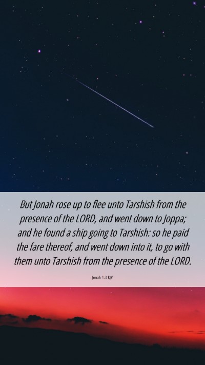 Picture 06 - Jonah 1:3 KJV Mobile Phone Wallpaper - But Jonah rose up to flee unto Tarshish from the - Mobile Bible Verse Wallpaper