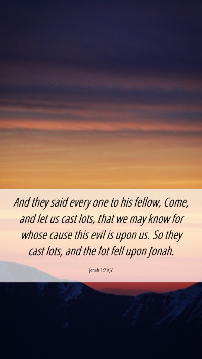 Picture 06 - Jonah 1:7 KJV Mobile Phone Wallpaper - And they said every one to his fellow, Come, and - Mobile Bible Verse Wallpaper