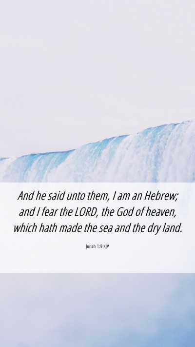 Picture 06 - Jonah 1:9 KJV Mobile Phone Wallpaper - And he said unto them, I am an Hebrew; and I fear - Mobile Bible Verse Wallpaper