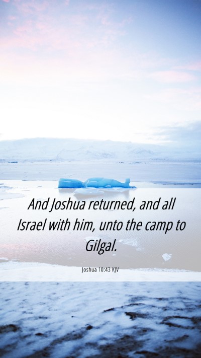 Picture 06 - Joshua 10:43 KJV Mobile Phone Wallpaper - And Joshua returned, and all Israel with him, - Mobile Bible Verse Wallpaper