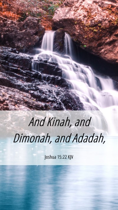 Picture 06 - Joshua 15:22 KJV Mobile Phone Wallpaper - And Kinah, and Dimonah, and - Mobile Bible Verse Wallpaper