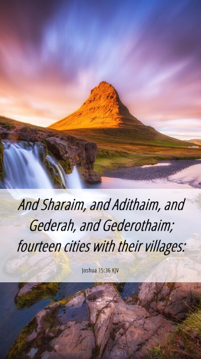 Picture 06 - Joshua 15:36 KJV Mobile Phone Wallpaper - And Sharaim, and Adithaim, and Gederah, and - Mobile Bible Verse Wallpaper
