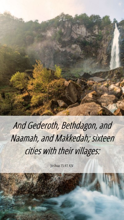 Picture 06 - Joshua 15:41 KJV Mobile Phone Wallpaper - And Gederoth, Bethdagon, and Naamah, and - Mobile Bible Verse Wallpaper
