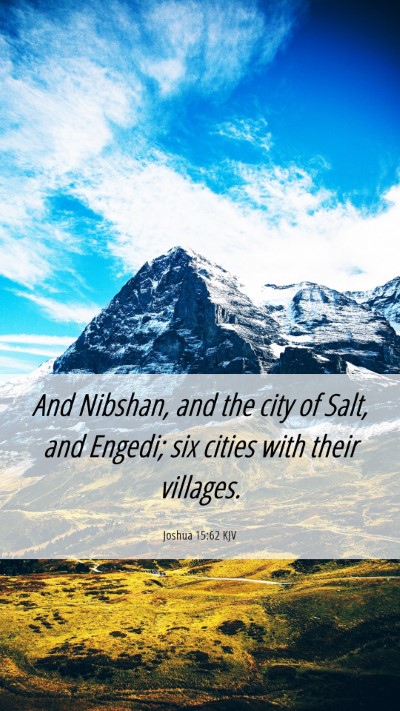 Picture 06 - Joshua 15:62 KJV Mobile Phone Wallpaper - And Nibshan, and the city of Salt, and Engedi; - Mobile Bible Verse Wallpaper