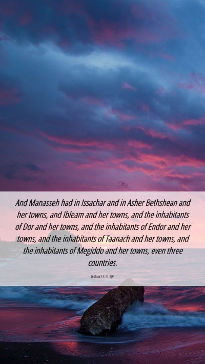 Picture 06 - Joshua 17:11 KJV Mobile Phone Wallpaper - And Manasseh had in Issachar and in Asher - Mobile Bible Verse Wallpaper