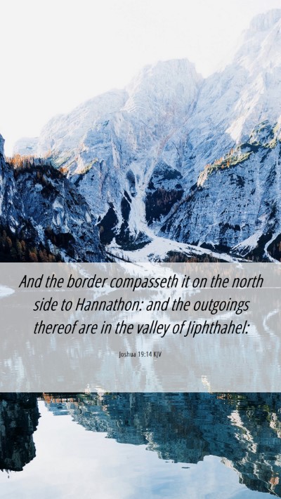 Picture 06 - Joshua 19:14 KJV Mobile Phone Wallpaper - And the border compasseth it on the north side to - Mobile Bible Verse Wallpaper